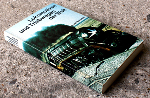 Lokomotiven Und Triebwagen  der Welt - Railway Locomotives - German