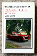 The Observers Book of Classic Cars <br>After 1945
